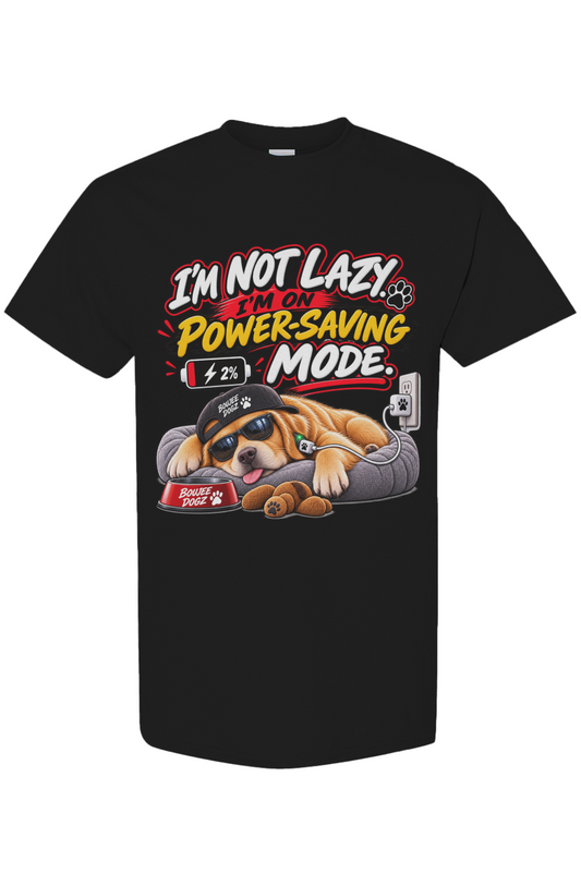 I'm Not Lazy. I'm On Power-Saving Mode.
