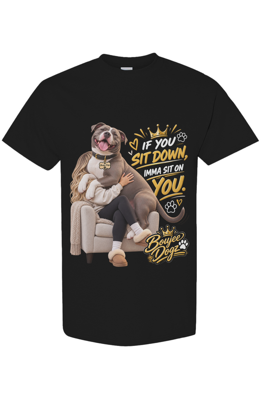 If You Sit Down, Imma Sit On You. - back